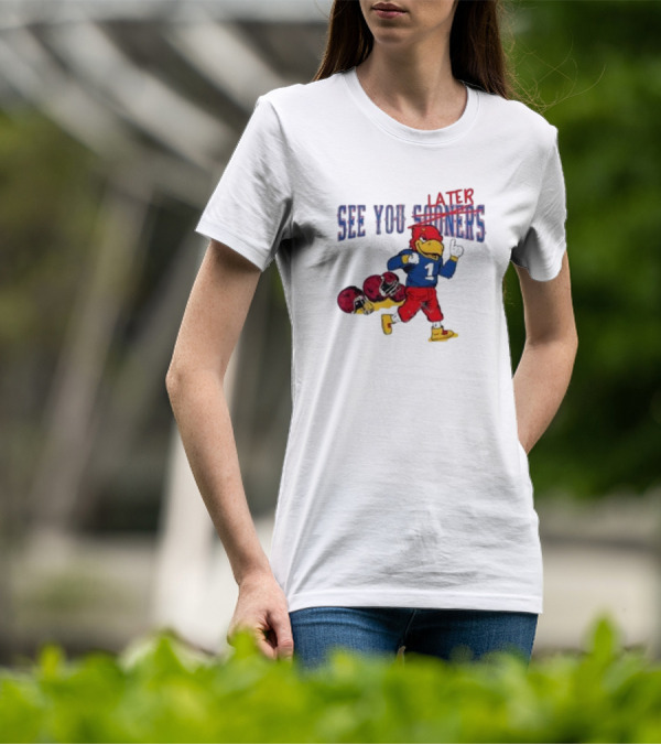 See You Later Sooners Jayhawk Football Victory T-Shirt