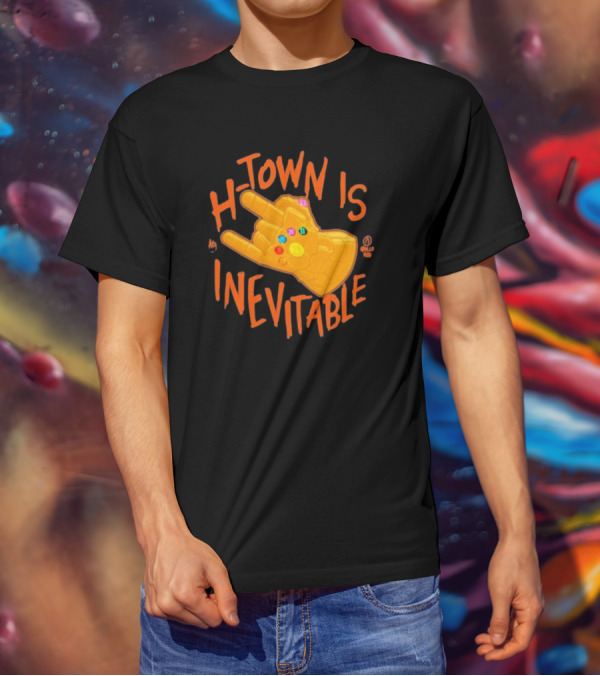 H-Town Is Inevitable Infinity Gauntlet Apollohou T-Shirt