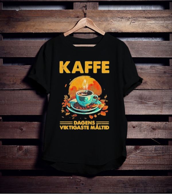 KAFFE Dagens Viktigaste Maltid Coffee Autumn Cup Leaves T-Shirt