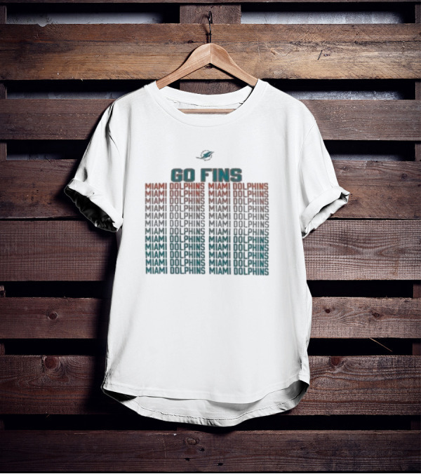 GO FINS MIAMI DOLPHINS MIAMI DOLPHINS MIAMI DOLPHINS T-Shirt