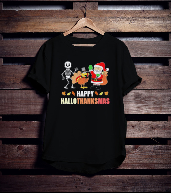 Happy Hallothanksmas Funny Skeleton Turkey And Santa Three Holiday T-Shirt