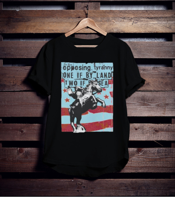 One If By Land Two If By Sea Tyranny Opposing Midnight Ride T-Shirt