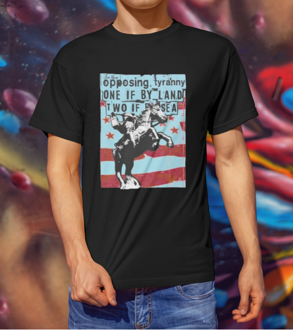 One If By Land Two If By Sea Tyranny Opposing Midnight Ride T-Shirt
