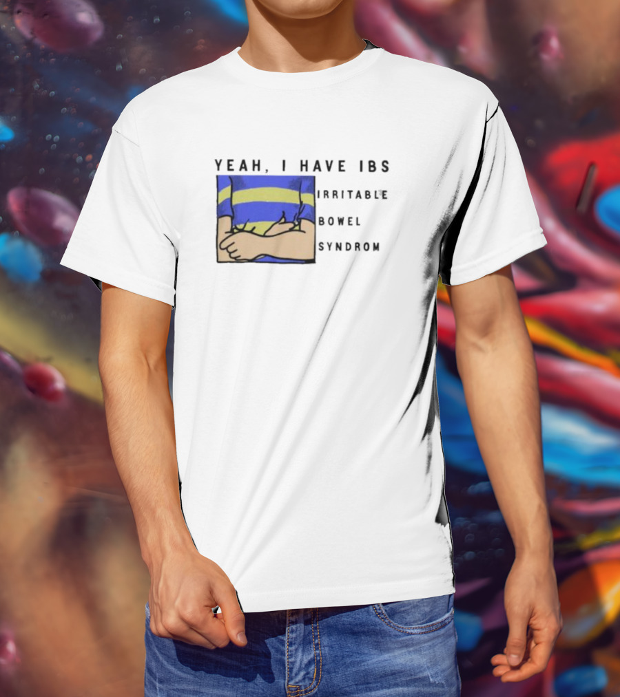 Yeah I Have IBS Irritable Bowel Syndrome Blue And Yellow Striped Shirt Holding Stomach T-Shirt