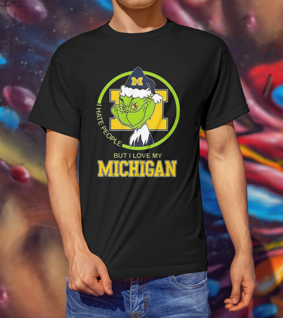 I Hate People Grnch But I Love My Michigan M Hat T-Shirt