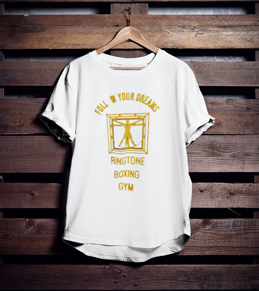 Foll W Your Dreams Ringtone Boxing Gym Vitruvian Man T-Shirt