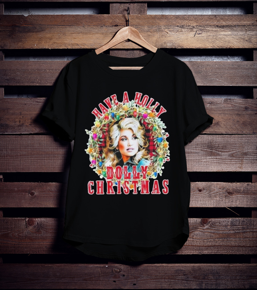 Have A Holly Dolly Christmas Light Up Dolly Parton Mens Womens Kids T-Shirt