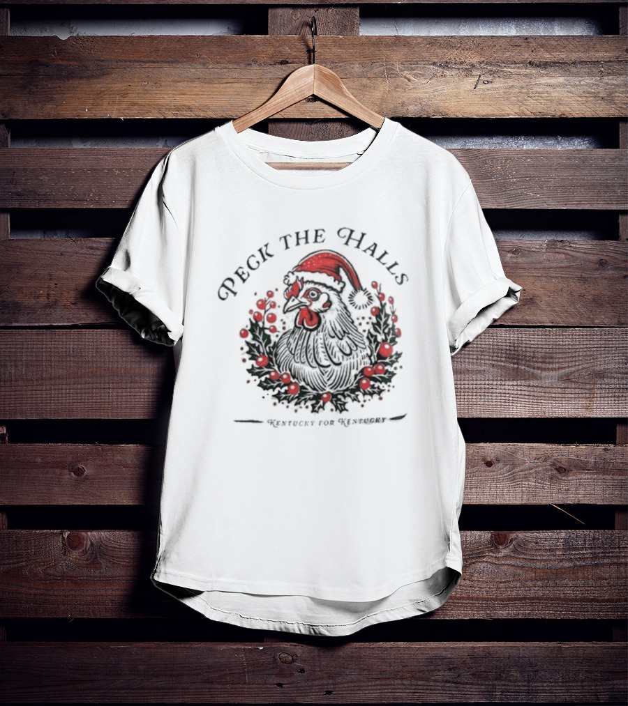 Peck The Halls Christmas Chicken Wreath Kentucky For Kentucky T-Shirt