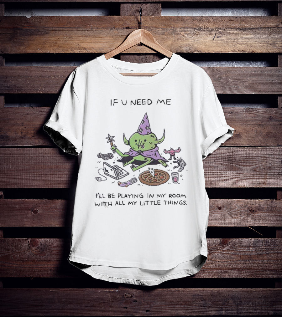 Wizard Of Barge If U Need Me I’ll Be Playing In My Room With All My Little Things Pizza Laptop Wizard Hat Star Wand T-Shirt