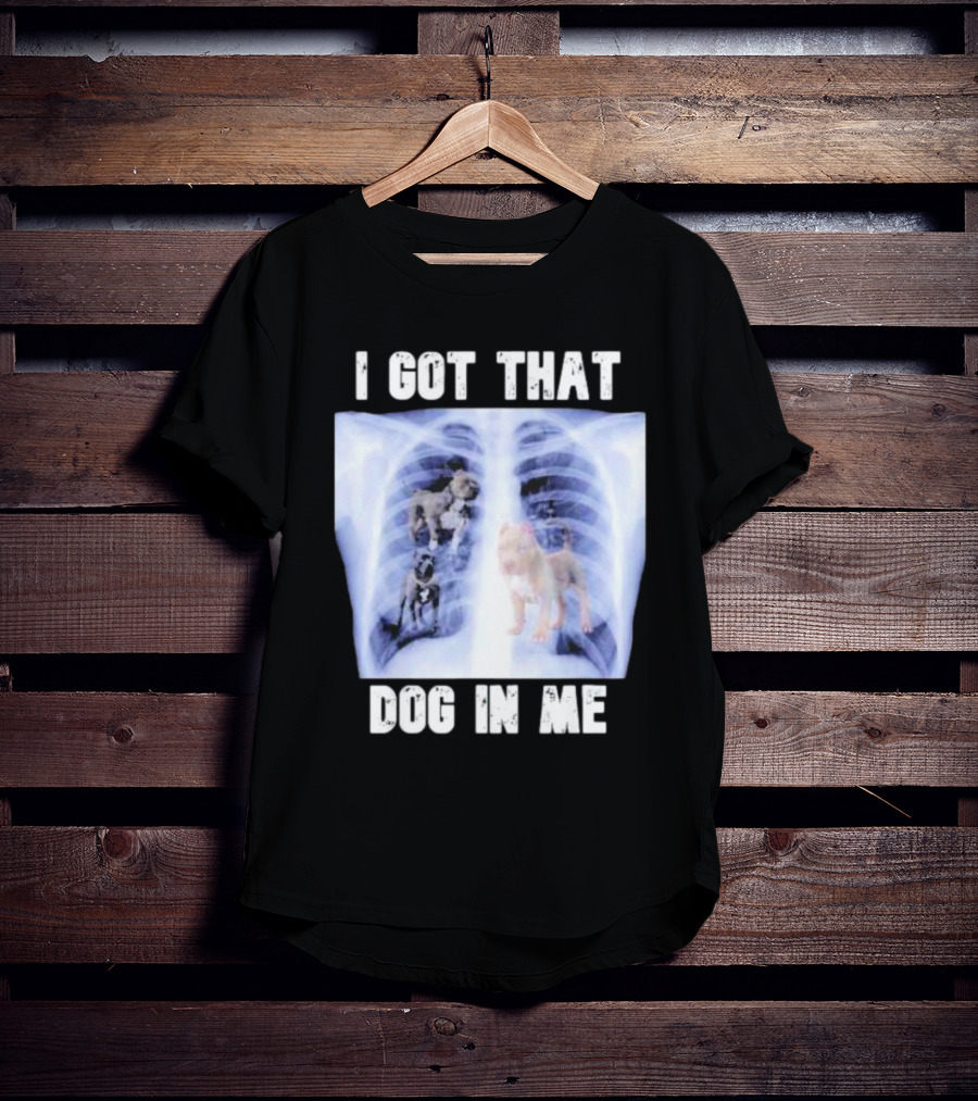 Nyghtmare Xray Meme I Got That Dog In Me T-Shirt