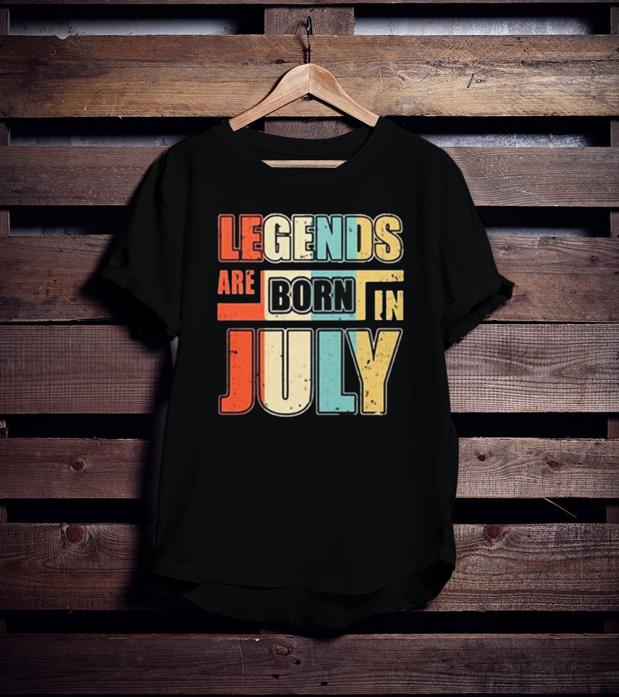 LEGENDS ARE BORN IN JULY Colorful T-Shirt