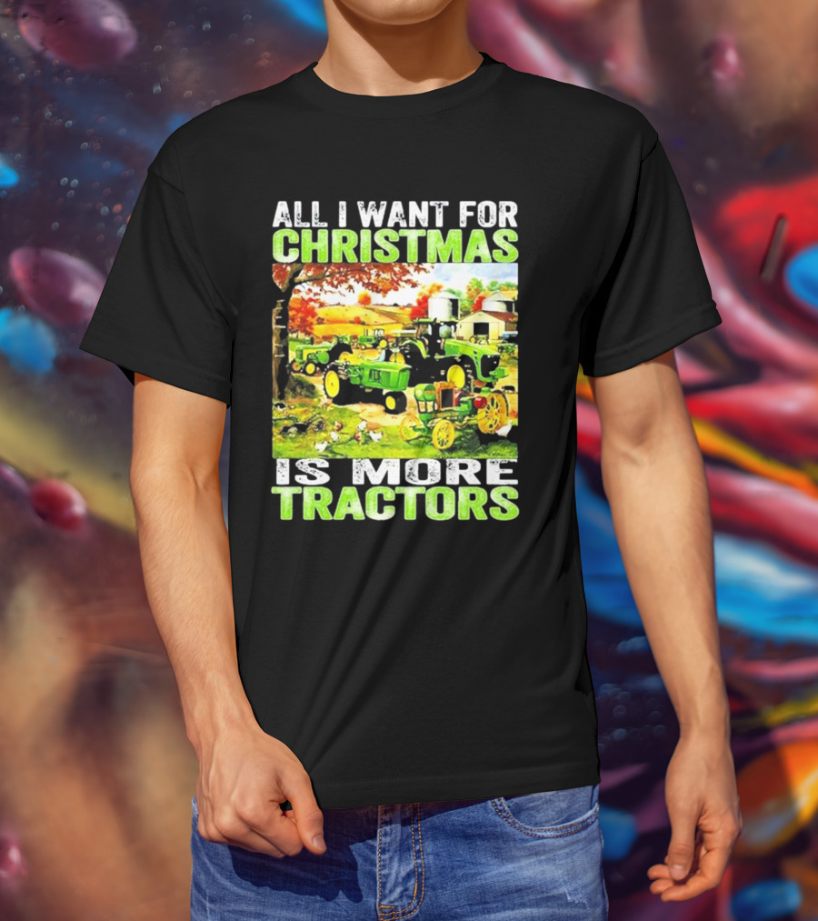 All I Want For Christmas Is More Tractors Farm Scene T-Shirt