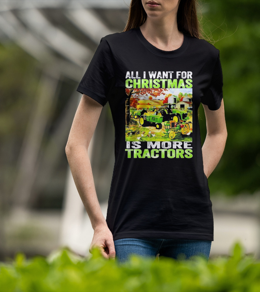 All I Want For Christmas Is More Tractors Farm Scene T-Shirt