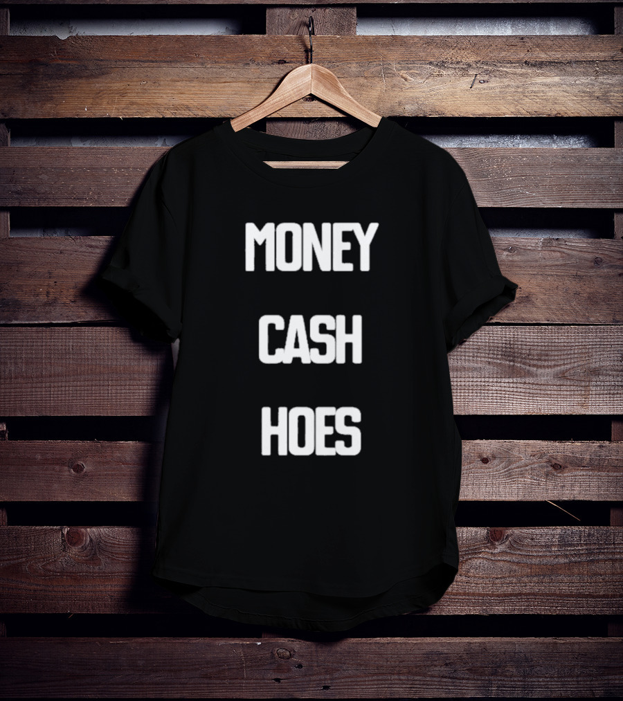 Money Cash Hoes Hip Hop Catchphrase T-Shirt