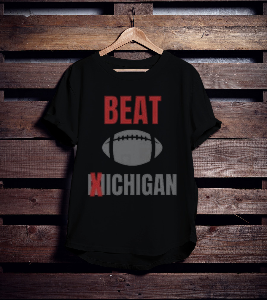 Beat Xichigan Football Rivalry We Don’t Give A Damn T-Shirt