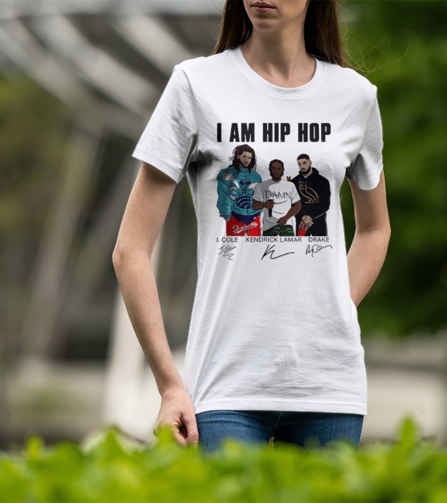 I Am Hip Hop J Cole Kendrick Lamar Drake Signatures T-Shirt