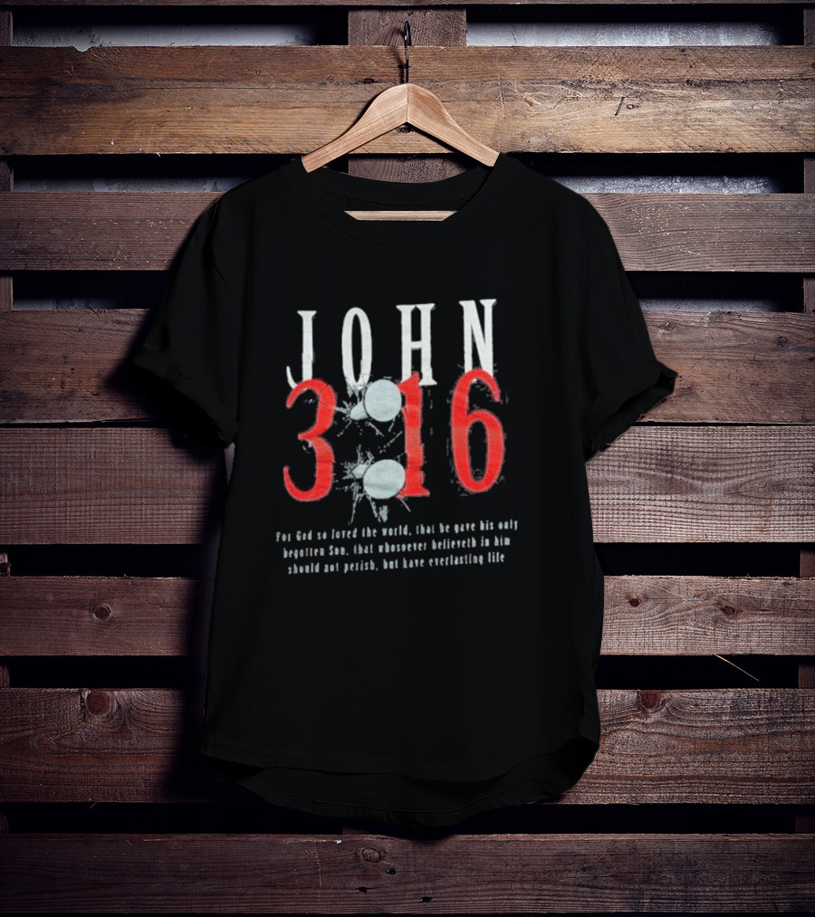 John 3 16 For God So Loved The World Everlasting Life T-Shirt