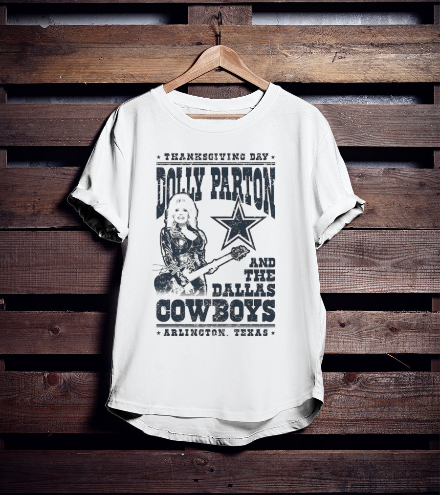 Thanksgiving Day Dolly Parton And The Dallas Cowboys Arlington Texas T-Shirt
