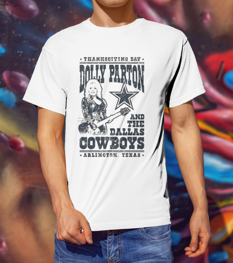 Thanksgiving Day Dolly Parton And The Dallas Cowboys Arlington Texas T-Shirt