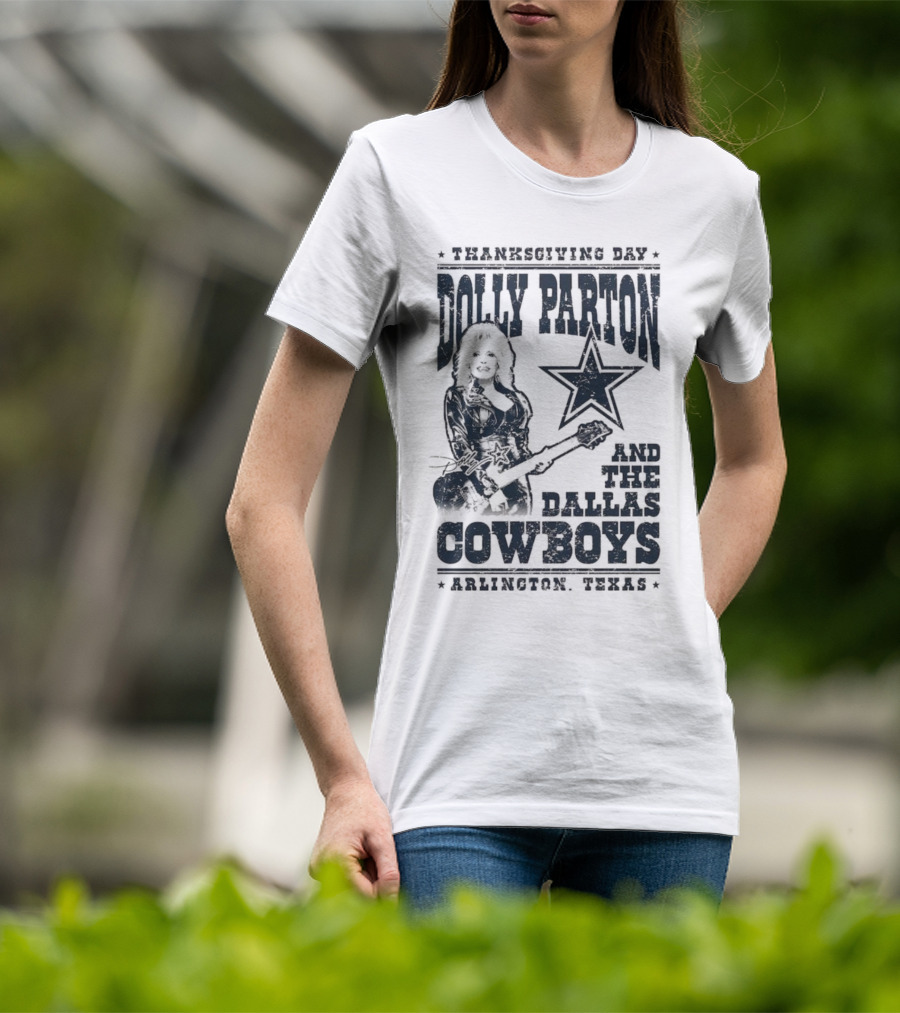 Thanksgiving Day Dolly Parton And The Dallas Cowboys Arlington Texas T-Shirt