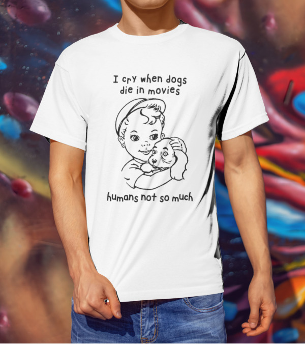 I Cry When Dogs Die In Movies Humans Not So Much Retro Kid And Puppy T-Shirt