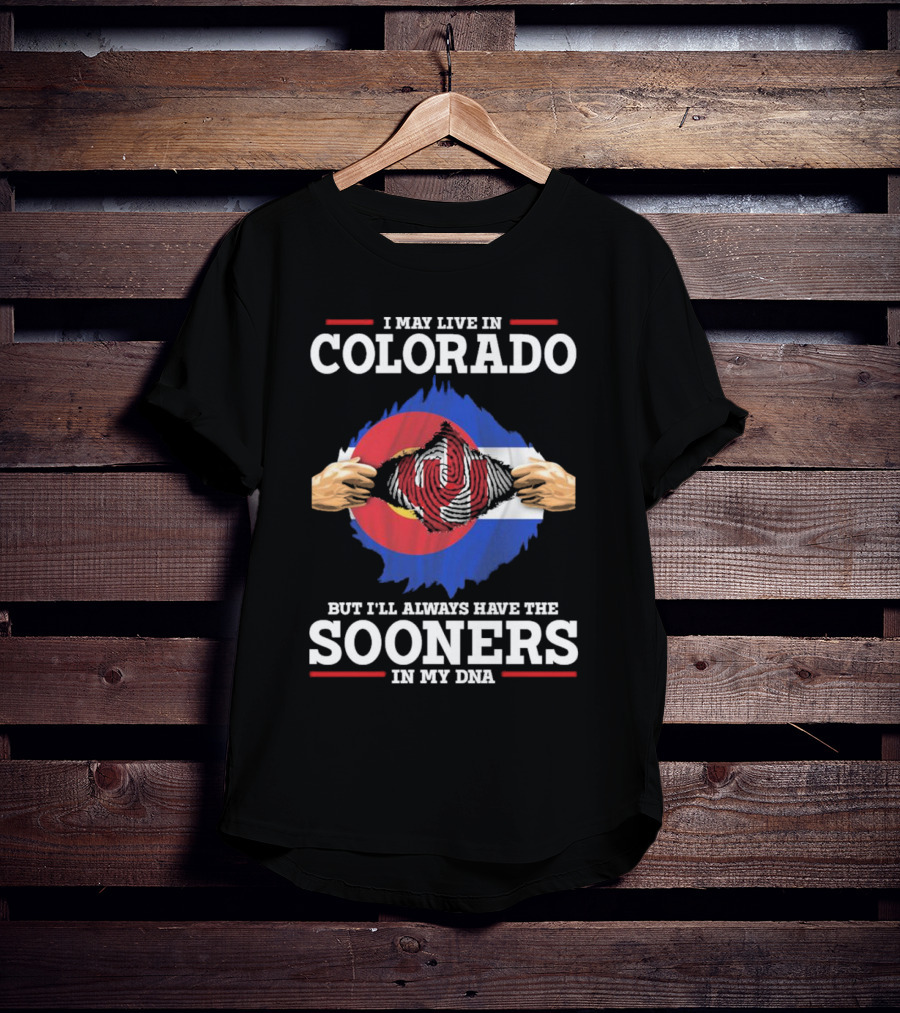 I May Live In Colorado But I'll Always Have The Sooners In My DNA T-Shirt