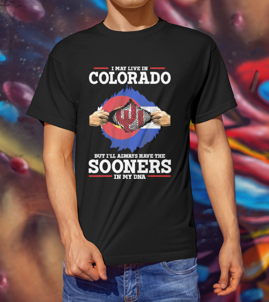 I May Live In Colorado But I'll Always Have The Sooners In My DNA T-Shirt
