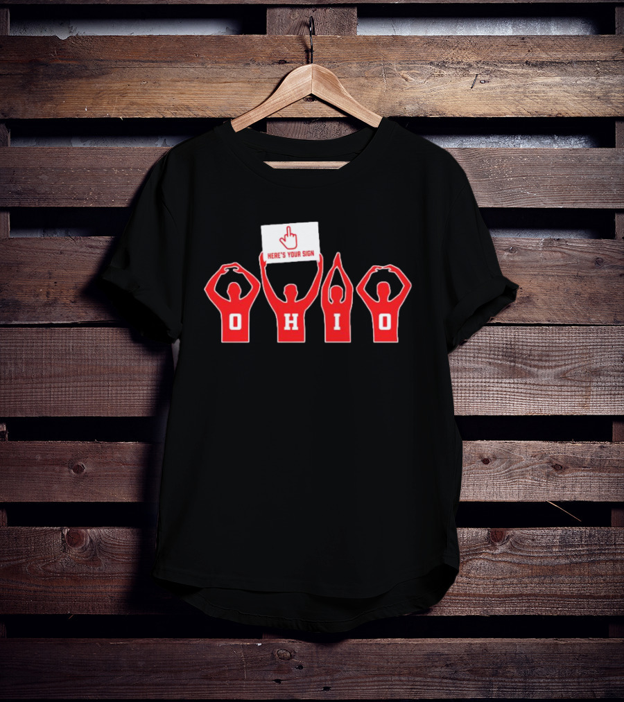 Ohio Here's Your Sign Middle Finger Gesture T-Shirt