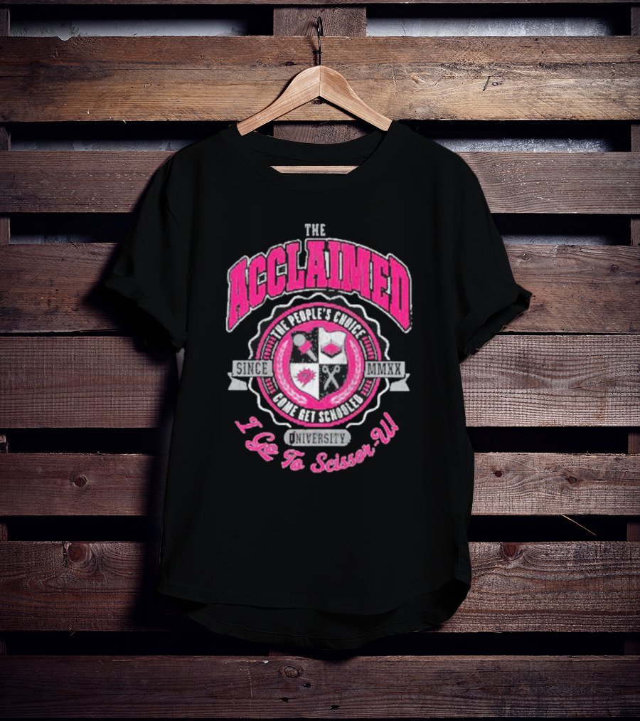 The Acclaimed Come Get Schooled Since MMXX University I Go To Scissor U T-Shirt