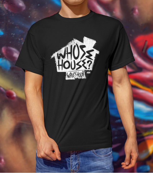 Whose House Swerve's House AEW Styled T-Shirt