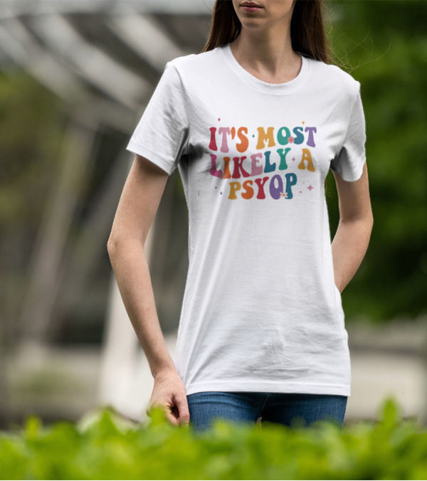 It's Most Likely A Psyop Colorful Groovy Retro Text T-Shirt