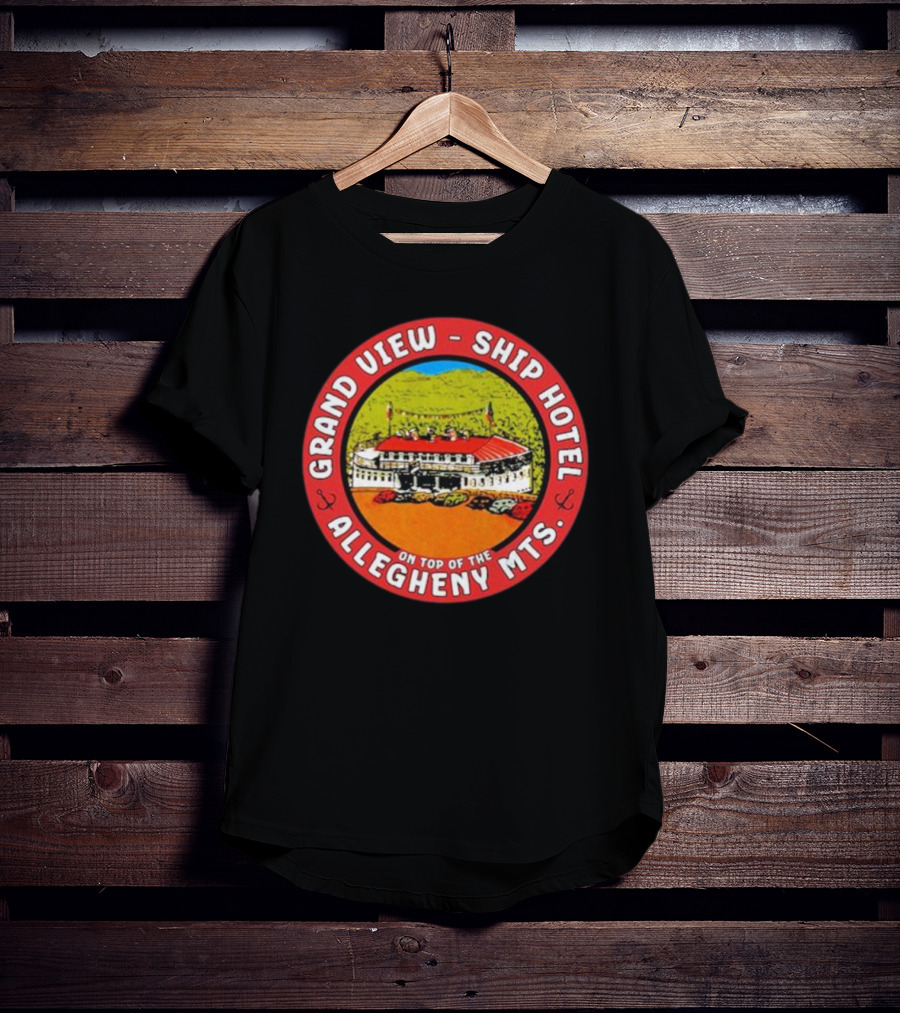 Grand View Ship Hotel Allegheny Mts On Top Of The Mountain Historic Landmark T-Shirt