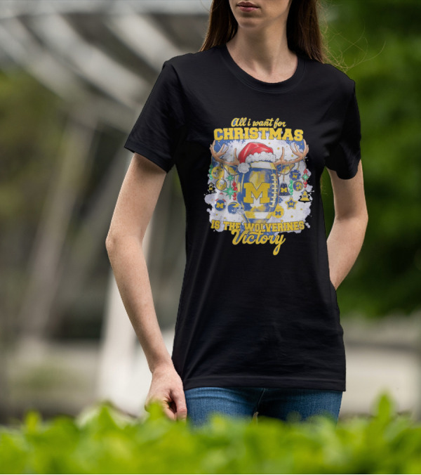 All I Want For Christmas Is The Wolverines Victory Football Holiday T-Shirt