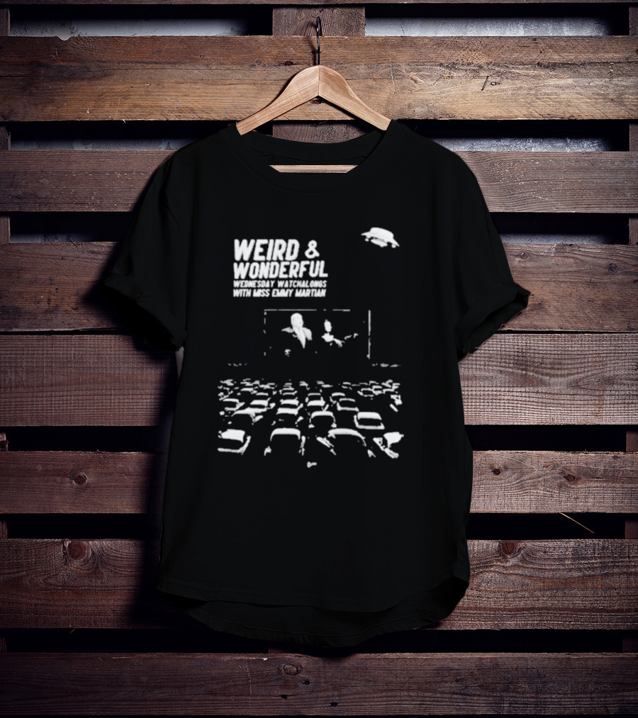 WEIRD And WONDERFUL WEDNESDAY WATCHALONGS WITH MISS EMMY MARTIAN T-Shirt