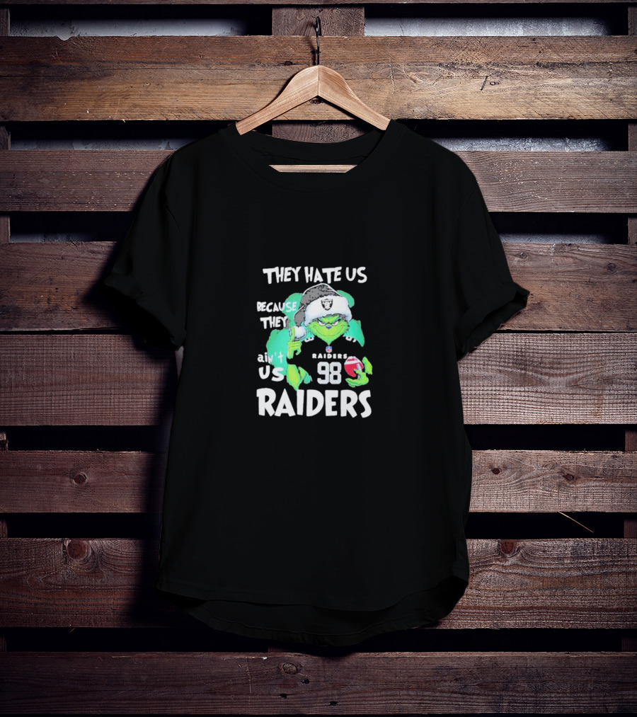 They Hate Us Because They Ain't Us Raiders Grinch 98 Christmas T-Shirt