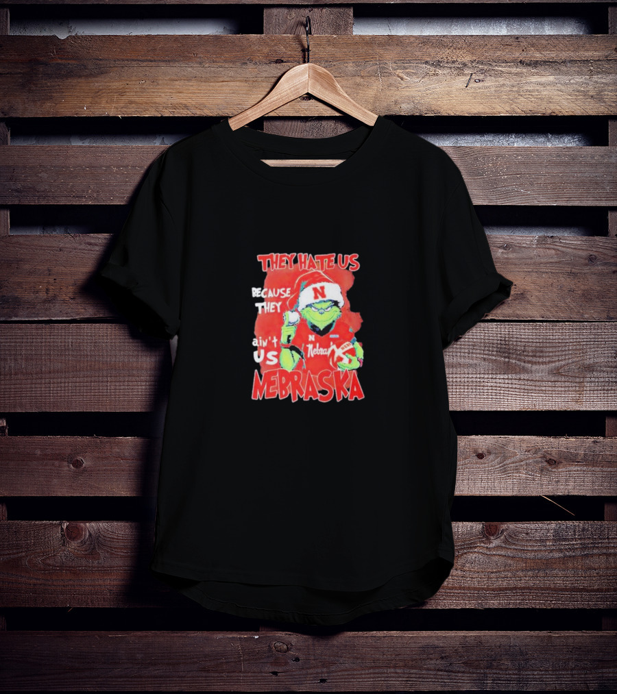 They Hate Us Because They Ain't Us Nebraska Cornhuskers Christmas Santa Grinch T-Shirt