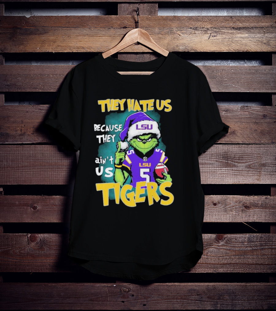 They Hate Us Because They Ain't Us LSU Tigers Grinch Football Christmas T-Shirt