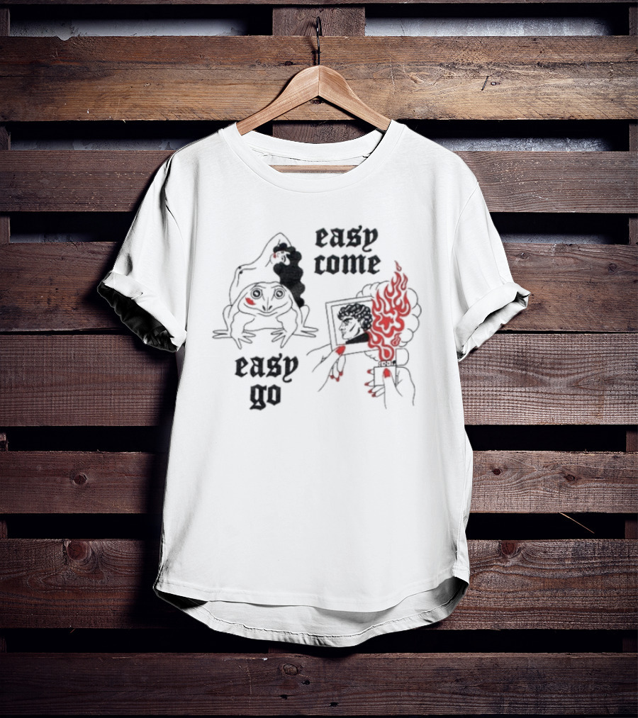 Easy Come Easy Go Frog And Fiery Hand T-Shirt