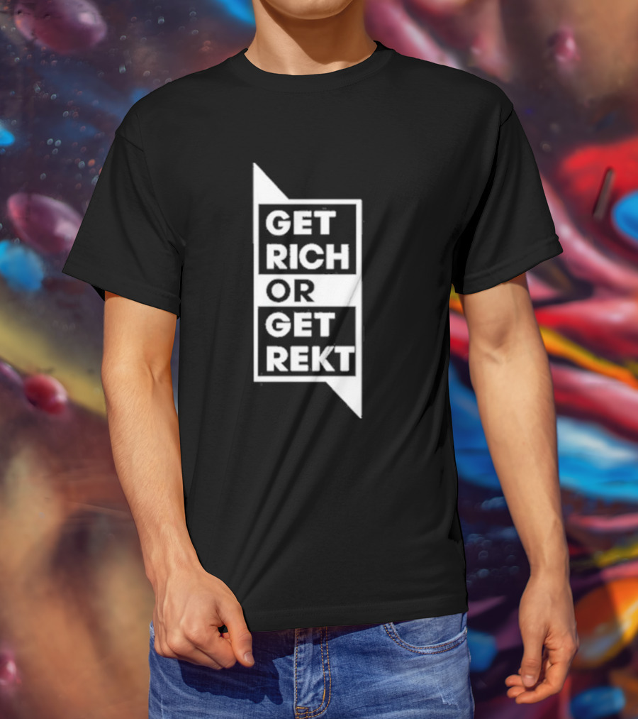 Get Rich Or Get Rekt T-Shirt