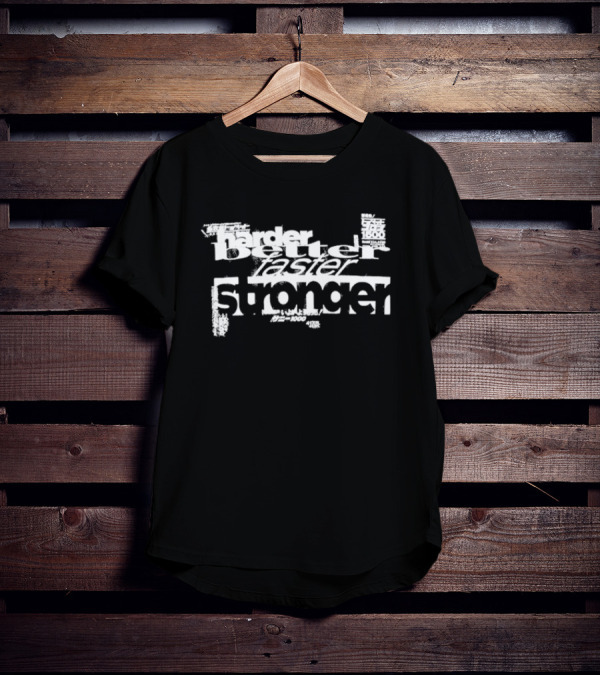 Harder Better Faster Stronger Daft Punk Retro Text T-Shirt