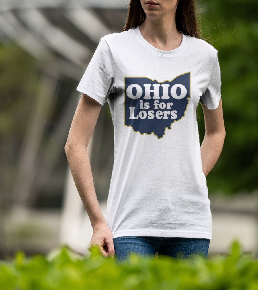 Ohio Is For Losers Michigan College Rivalry T-Shirt
