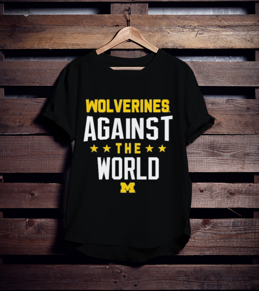 Wolverines Against The World Michigan Stars T-Shirt