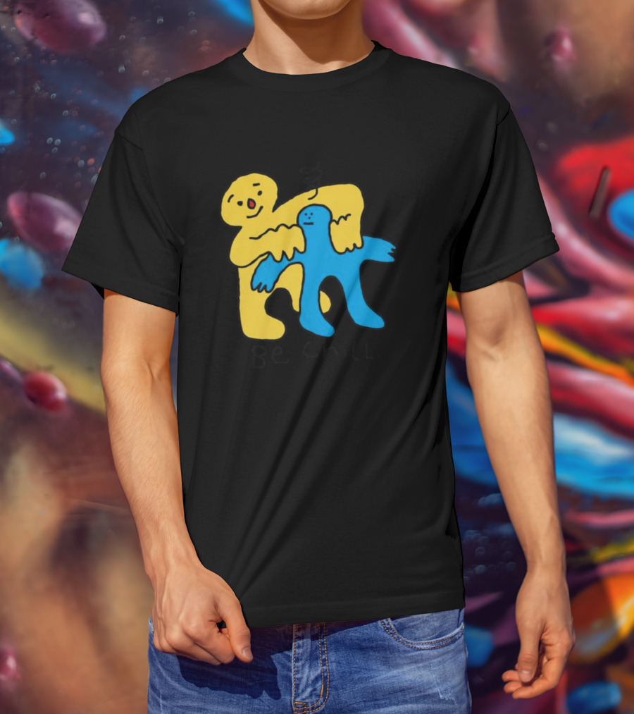 Be Chill Bold Colorful Cartoon Characters Hugging T-Shirt