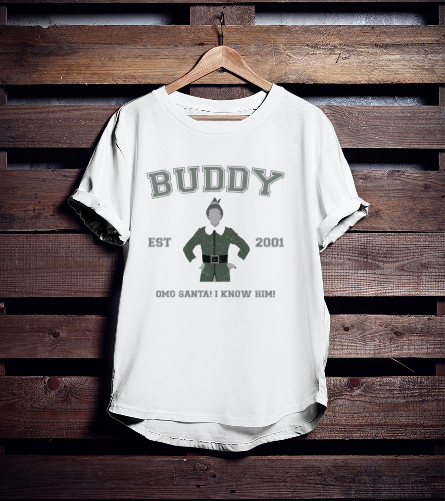 Buddy The Elf Established 2001 OMG Santa I Know Him T-Shirt