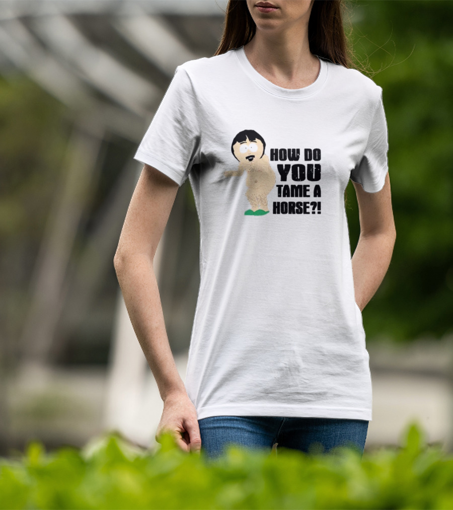 How Do You Tame A Horse South Park Character Pose T-Shirt