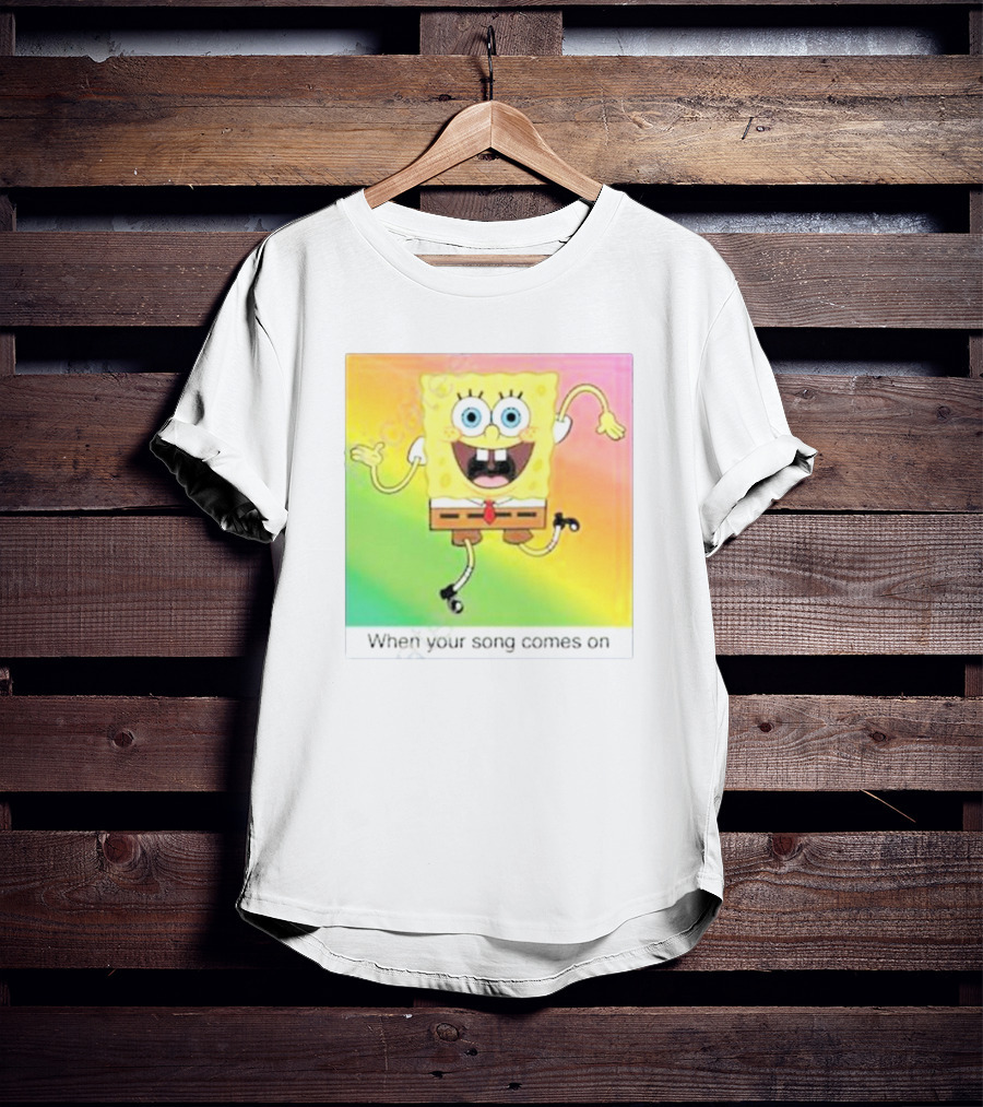 SpongeBob SquarePants Dancing When Your Song Comes On T-Shirt