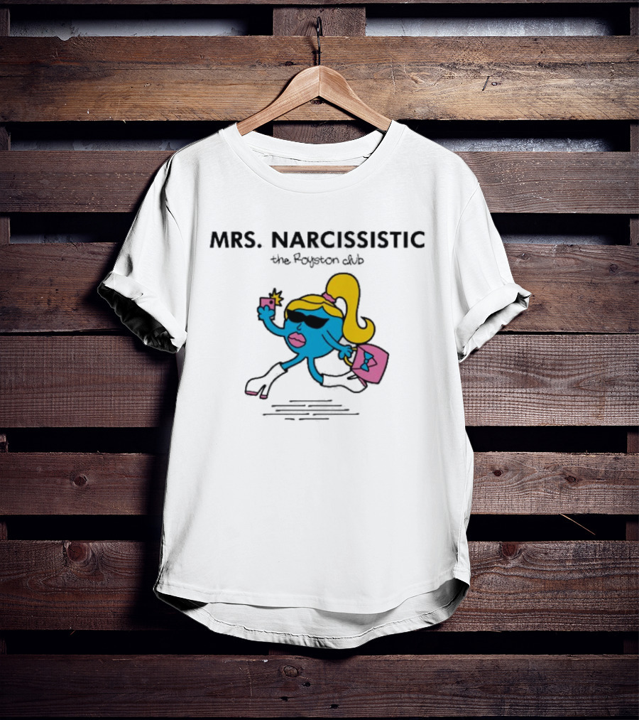 MRS. NARCISSISTIC The Royston Club T-Shirt