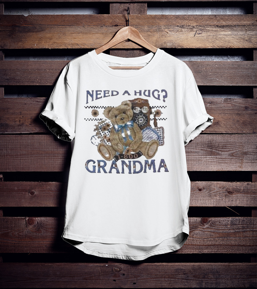 Dannygonzalez Wearing Need A Hug Call 1-800-Grandma Teddy Bear Phone T-Shirt
