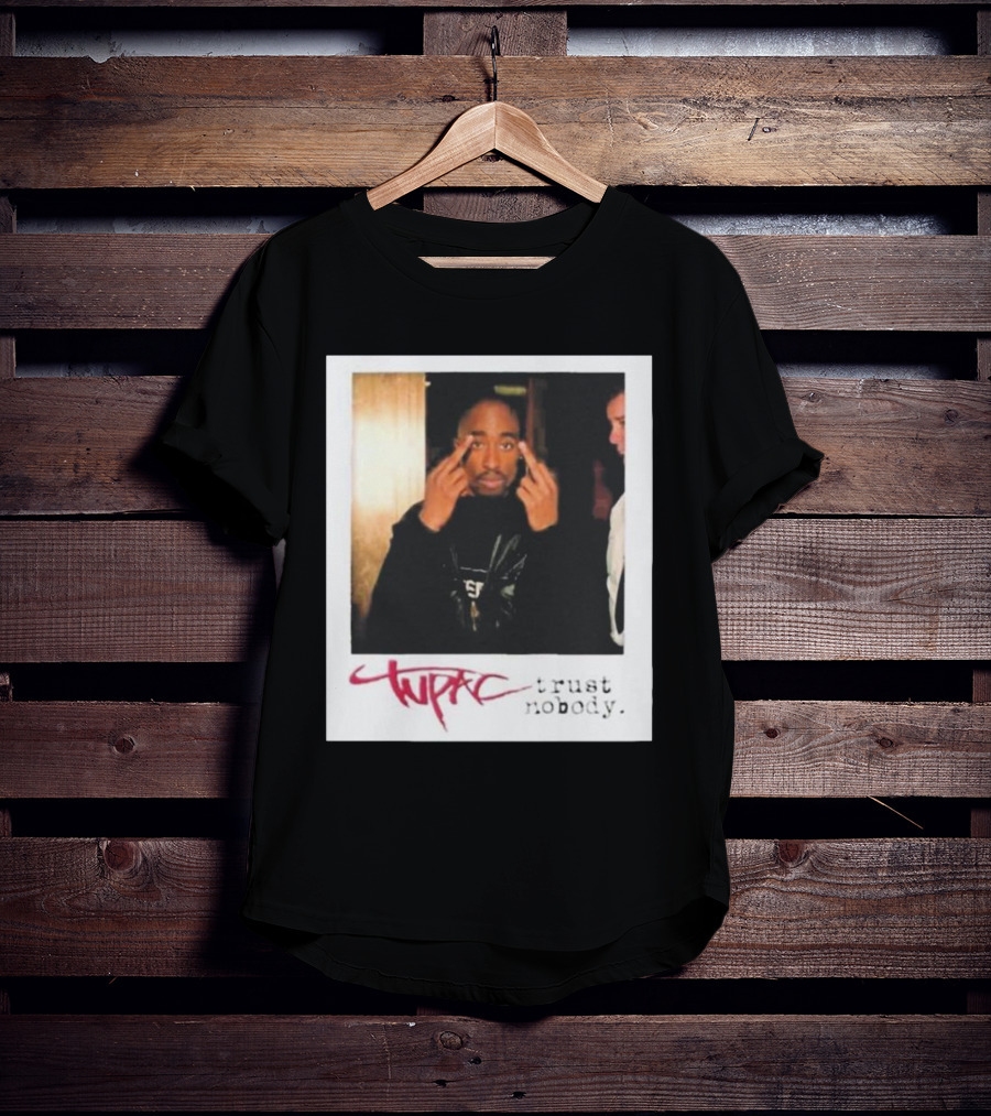 Tupac Trust Nobody Photo Destiny Jones T-Shirt