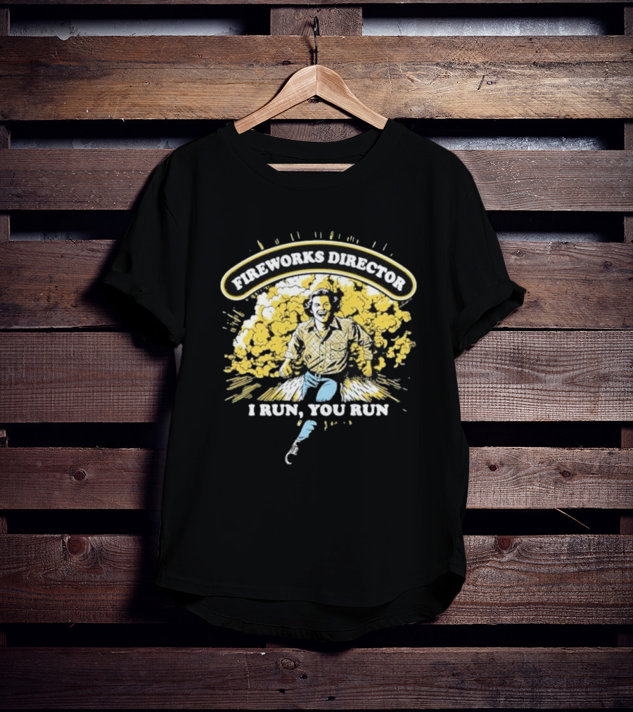 Fireworks Director I Run You Run Retro Explosion Scene T-Shirt
